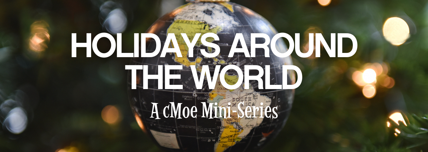 Holidays Around the World: A cMoe Mini Series